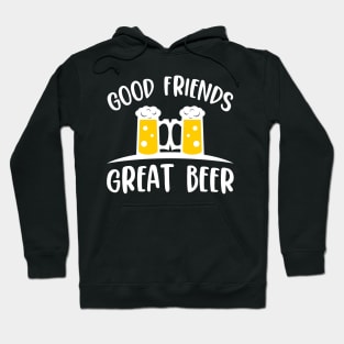 Good Friends Great Beer Gift Idea Funny Beer Lover Hoodie